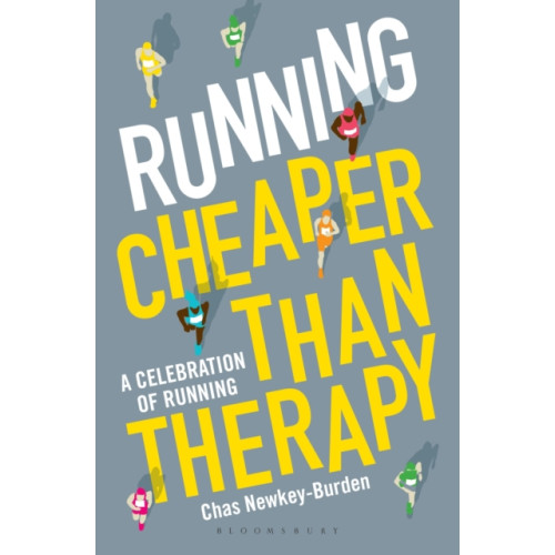 Bloomsbury Publishing PLC Running: Cheaper Than Therapy (inbunden, eng)