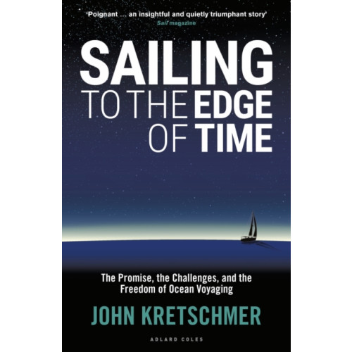 Bloomsbury Publishing PLC Sailing to the Edge of Time (häftad, eng)