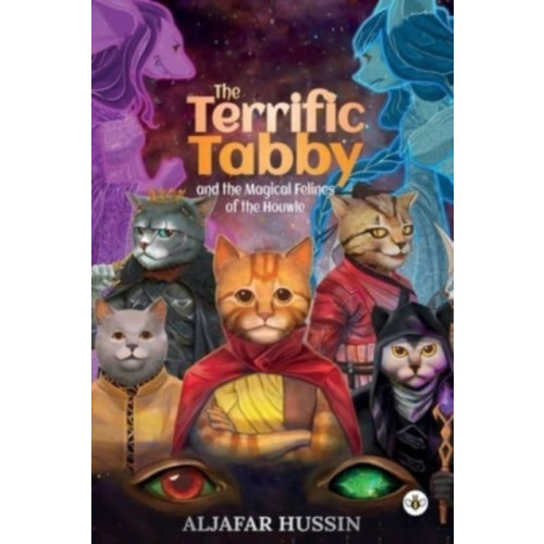 Olympia Publishers The Terrific Tabby and the Magical Felines of the Houwle (häftad, eng)