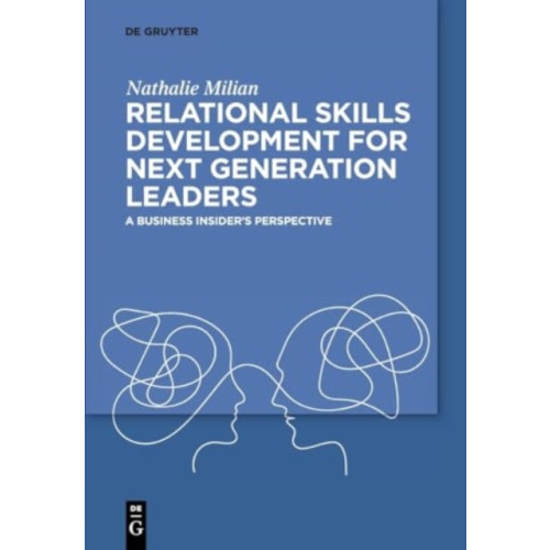 De Gruyter Relational Skills Development for Next Generation Leaders (häftad, eng)