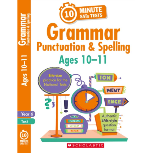 Scholastic Grammar, Punctuation and Spelling - Year 6 (häftad, eng)