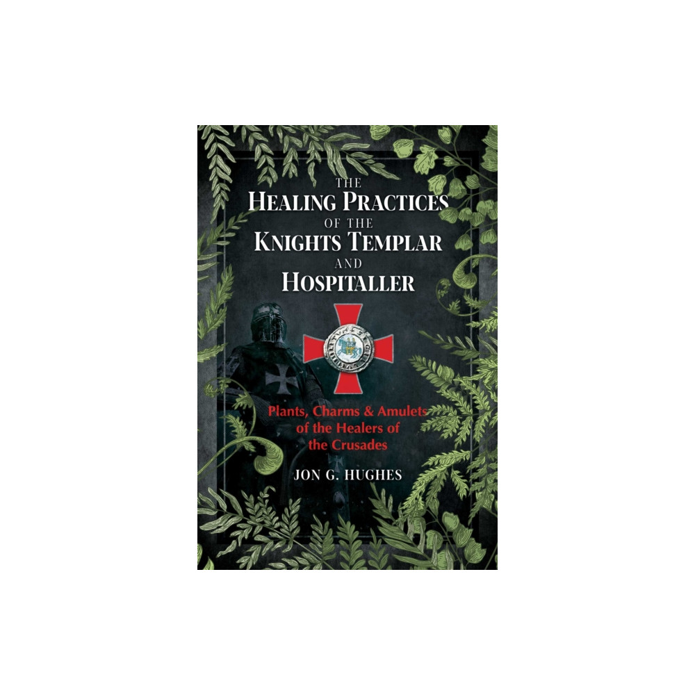 Produktbild för The Healing Practices of the Knights Templar and Hospitaller (häftad, eng)