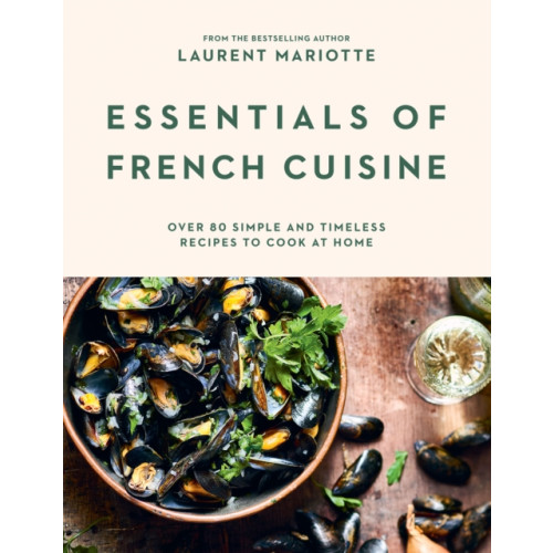 Hardie Grant Books (UK) Essentials of French Cuisine (inbunden, eng)