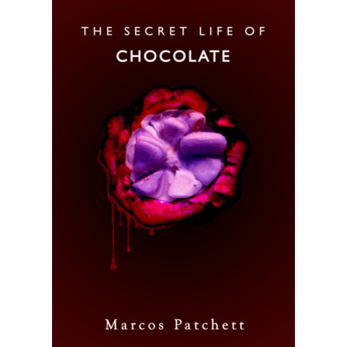 Aeon Books Ltd The Secret Life of Chocolate (inbunden, eng)