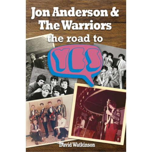 Sonicbond Publishing Jon Anderson and The Warriors (häftad, eng)