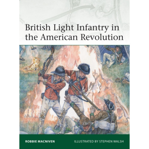 Bloomsbury Publishing PLC British Light Infantry in the American Revolution (häftad, eng)