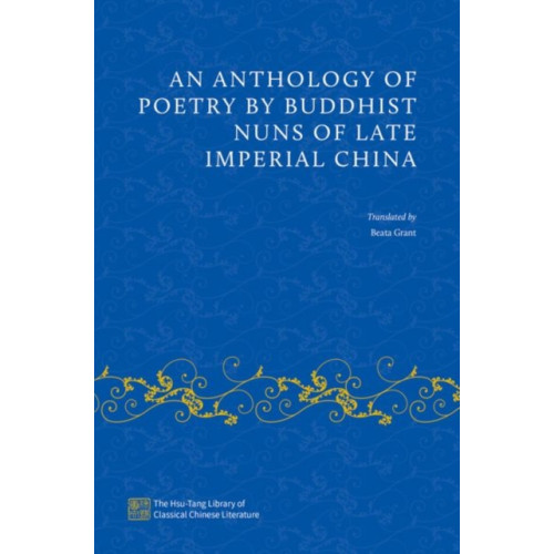 Oxford University Press Inc An Anthology of Poetry by Buddhist Nuns of Late Imperial China (inbunden, eng)
