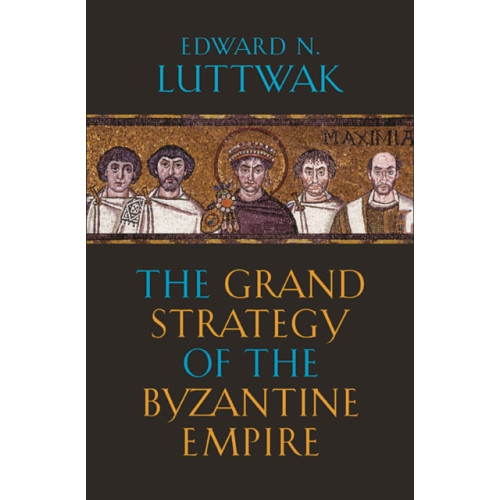 Harvard university press The Grand Strategy of the Byzantine Empire (häftad, eng)