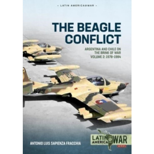 Helion & Company The Beagle Conflict Volume 2 (häftad, eng)