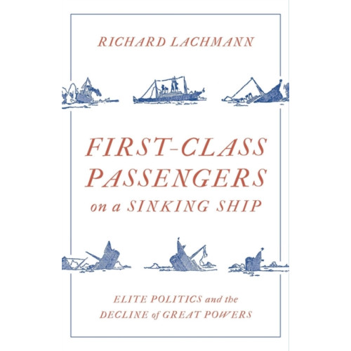 Verso Books First-Class Passengers on a Sinking Ship (inbunden, eng)