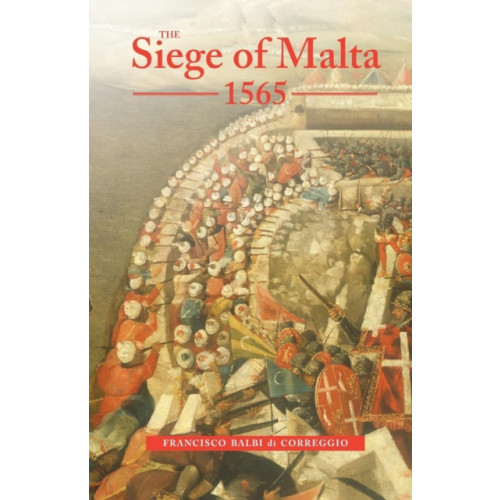 Boydell & Brewer Ltd The Siege of Malta, 1565 (häftad, eng)