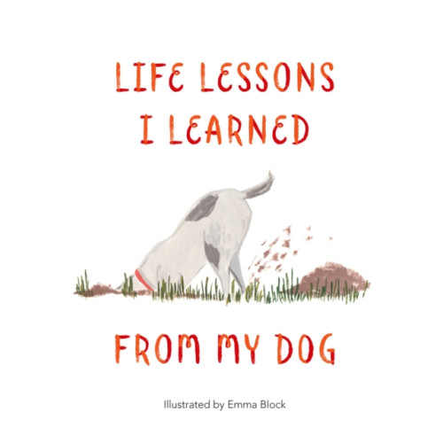 Michael O'Mara Books Ltd Life Lessons I Learned from my Dog (inbunden, eng)