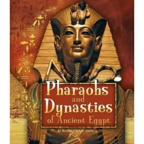 Capstone Global Library Ltd Pharaohs and Dynasties of Ancient Egypt (häftad, eng)