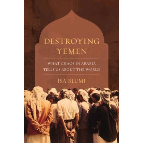 University of california press Destroying Yemen (häftad, eng)