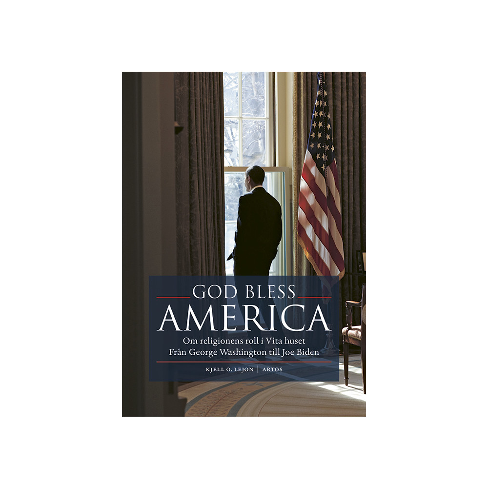 Produktbild för God bless America : om religionens roll i Vita huset - från George Washington till Joe Biden (inbunden)