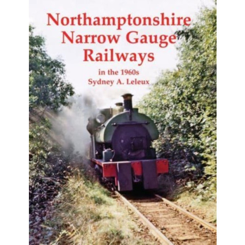 Stenlake Publishing Northamptonshire Narrow Gauge Railways in the 1960s (häftad, eng)