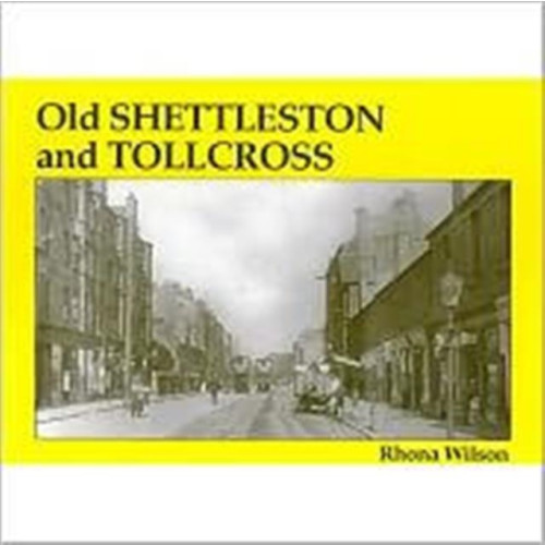 Stenlake Publishing Old Shettleston and Tollcross (häftad, eng)