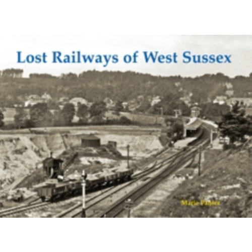 Stenlake Publishing Lost Railways of West Sussex (häftad, eng)