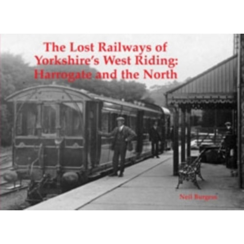 Stenlake Publishing The Lost Railways of Yorkshire's West Riding (häftad, eng)