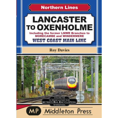 Middleton Press Lancaster To Oxenholme. (inbunden, eng)