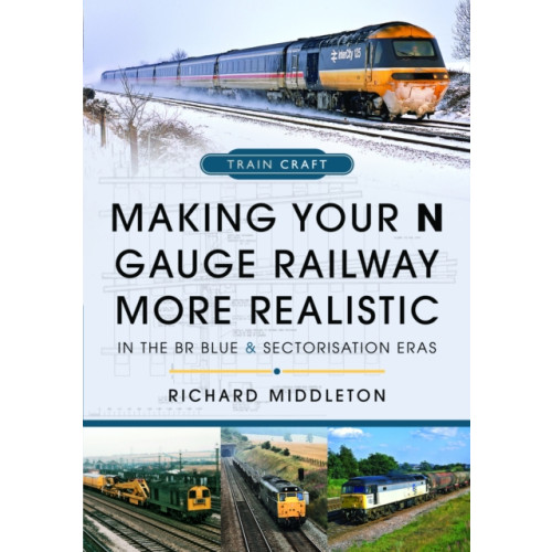 Pen & Sword Books Ltd Making Your N Gauge Railway More Realistic (inbunden, eng)