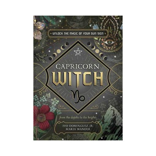 Ivo Dominguez Jr Capricorn Witch: Unlock the Magic of Your Sun Sign (häftad, eng)