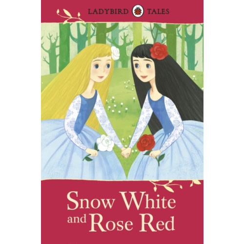 Penguin Random House Children's UK Ladybird Tales: Snow White and Rose Red (inbunden, eng)