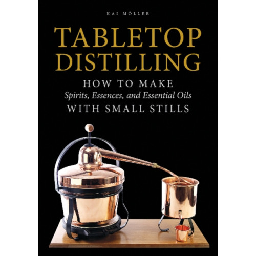 Schiffer Publishing Ltd Tabletop Distilling (inbunden, eng)