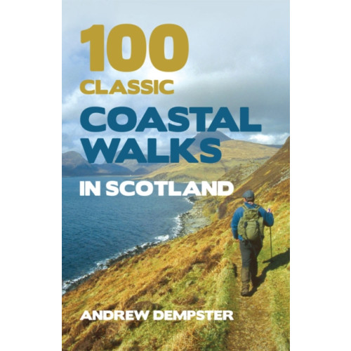 Transworld publishers ltd 100 Classic Coastal Walks in Scotland (häftad, eng)