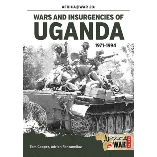 Helion & Company Wars and Insurgencies of Uganda 1971-1994 (häftad, eng)