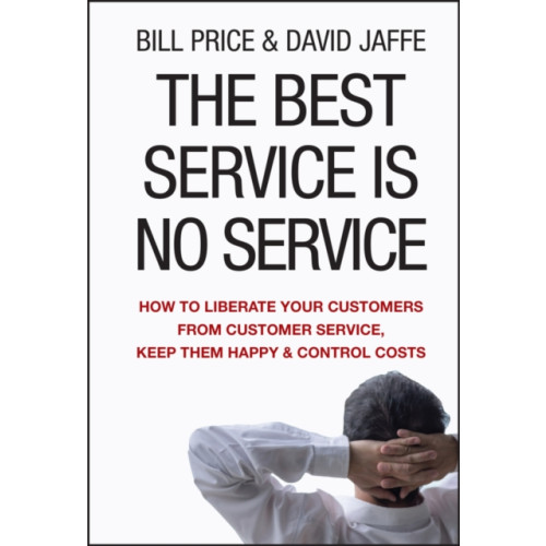 John Wiley & Sons Inc The Best Service is No Service (inbunden, eng)