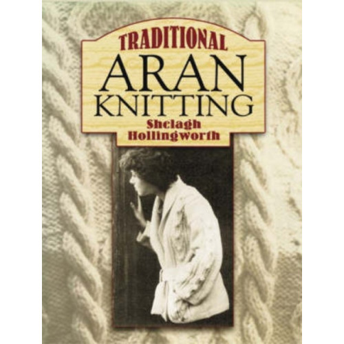 Dover publications inc. Traditional Aran Knitting (häftad, eng)