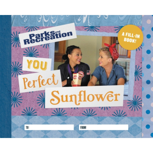 Running Press,U.S. Parks and Recreation: You Perfect Sunflower (inbunden, eng)