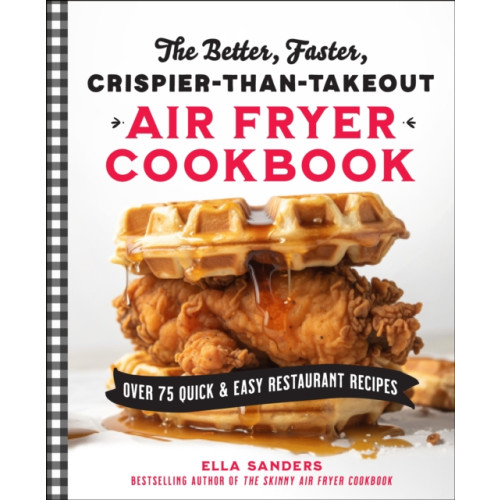 Castle Point Books The Better, Faster, Crispier-than-Takeout Air Fryer Cookbook (häftad, eng)