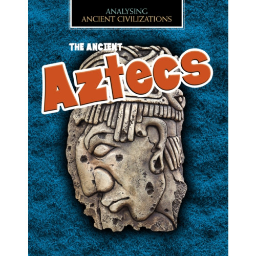 Capstone Global Library Ltd The Ancient Aztecs (häftad, eng)