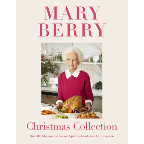 Headline Publishing Group Mary Berry's Christmas Collection (inbunden, eng)