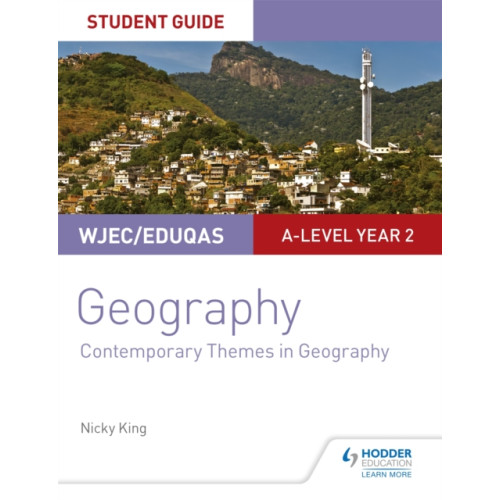Hachette Learning WJEC/Eduqas A-level Geography Student Guide 6: Contemporary Themes in Geography (häftad, eng)