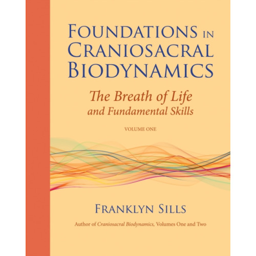 North Atlantic Books,U.S. Foundations in Craniosacral Biodynamics, Volume One (häftad, eng)