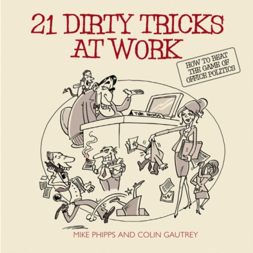 John Wiley And Sons Ltd 21 Dirty Tricks at Work (häftad, eng)
