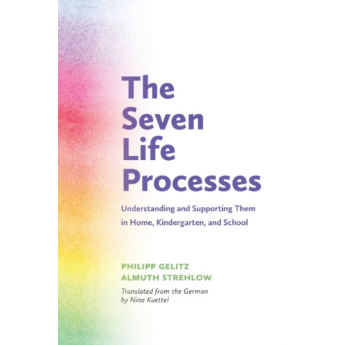 Waldorf Early Childhood Association North America The Seven Life Processes (häftad, eng)