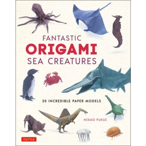 Tuttle Publishing Fantastic Origami Sea Creatures (inbunden, eng)