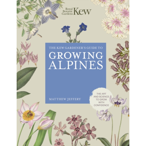 Quarto Publishing Plc Kew Gardener's Guide to Growing Alpines (inbunden, eng)