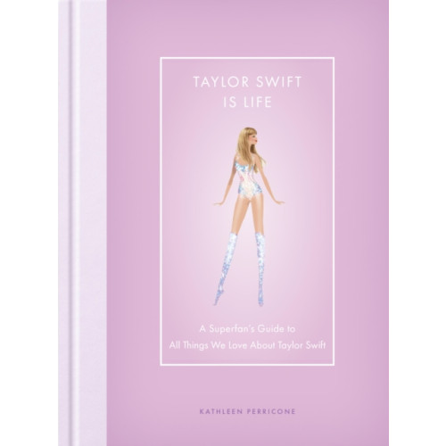 Quarto Publishing Group USA Inc Taylor Swift Is Life (inbunden, eng)