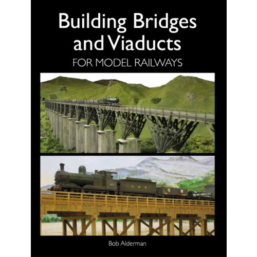 The Crowood Press Ltd Building Bridges and Viaducts for Model Railways (häftad, eng)