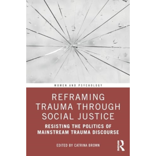 Taylor & francis ltd Reframing Trauma Through Social Justice (häftad, eng)