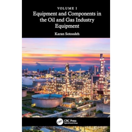 Taylor & francis ltd Equipment and Components in the Oil and Gas Industry Volume 1 (inbunden, eng)