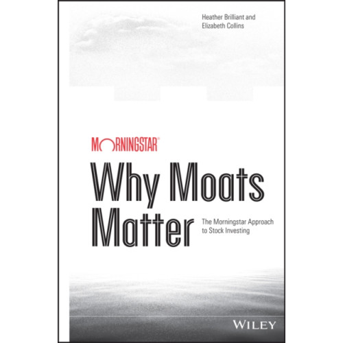 John Wiley & Sons Inc Why Moats Matter (inbunden, eng)