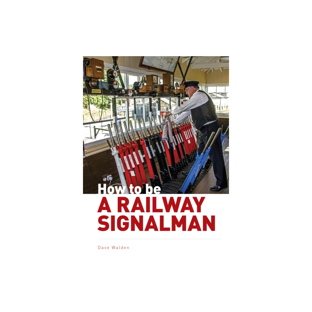 Produktbild för How to be a Railway Signalman (inbunden, eng)