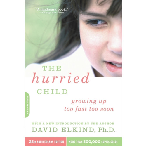 Hachette Books The Hurried Child, 25th anniversary edition (häftad, eng)