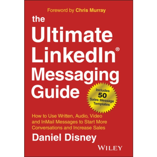 John Wiley & Sons Inc The Ultimate LinkedIn Messaging Guide (inbunden, eng)